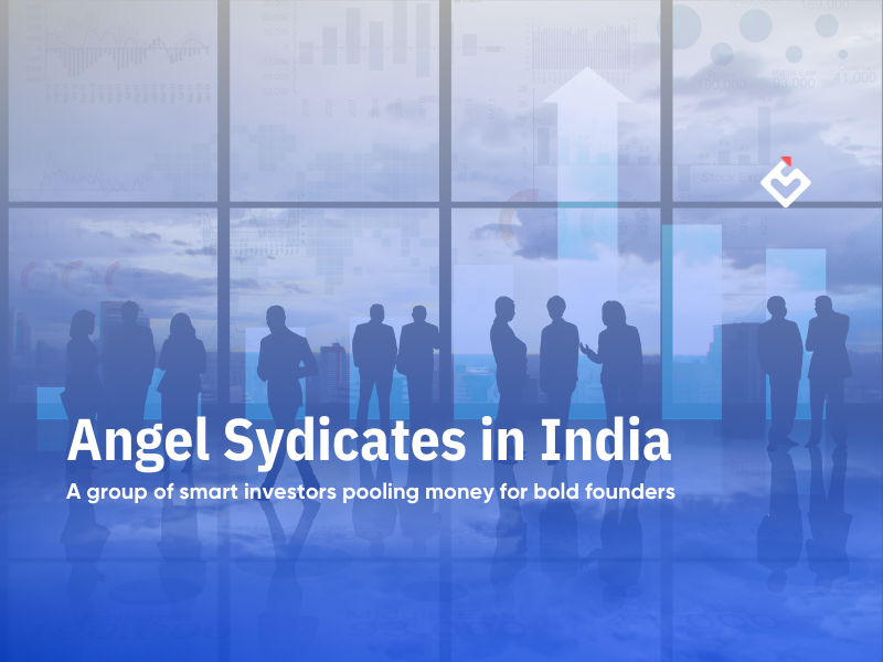 Angel Syndicates in India (2025): How They Work for Early-Stage Founders?