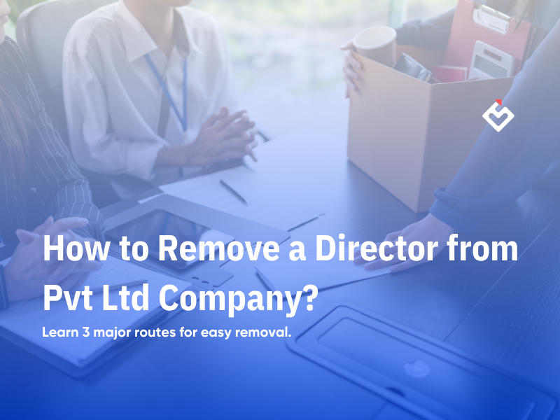 How to Remove a Director from Pvt Ltd Company?