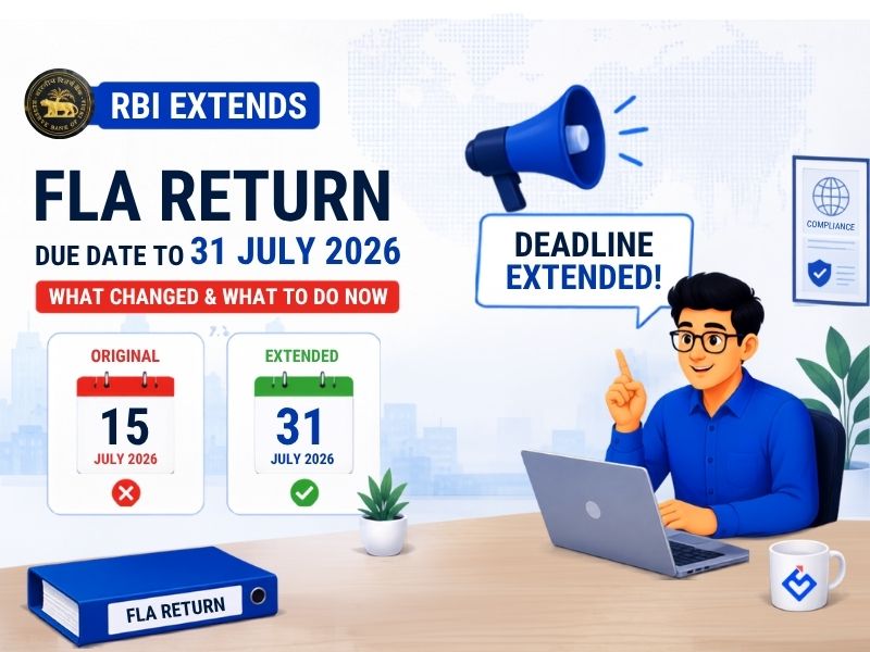 RBI Extends FLA Return Due Date to 31 July 2026: What Changed & What to Do Now