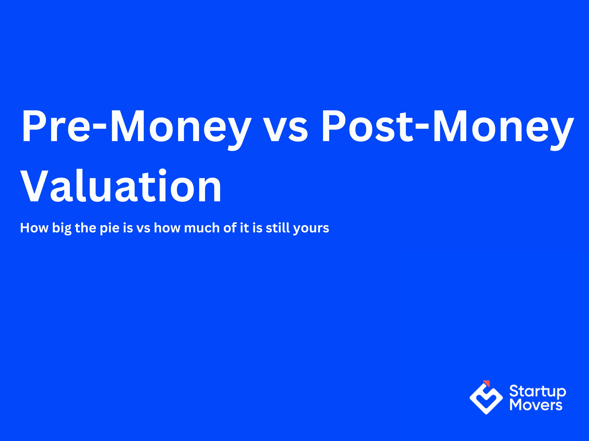 Pre-Money vs Post-Money Valuation: Key Differences Every Startup Founder Should Know