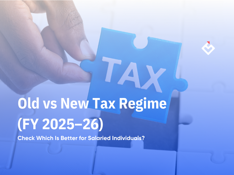 Old vs New Tax Regime (FY 2025–26): Which Is Better for Salaried Individuals?