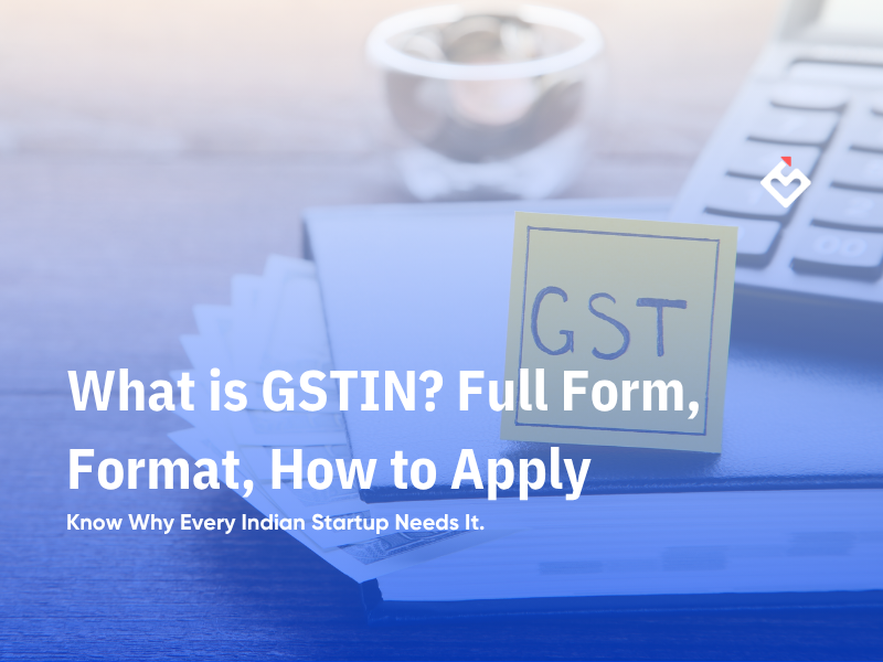 What is GSTIN? Full Form, Format, How to Apply in India (2026 Guide)