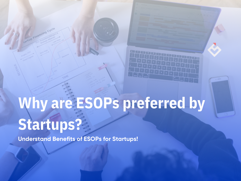 Why are ESOPs preferred by Startups?