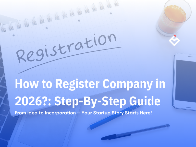 How to Register a Company in 2026: Your Step-by-Step Guide