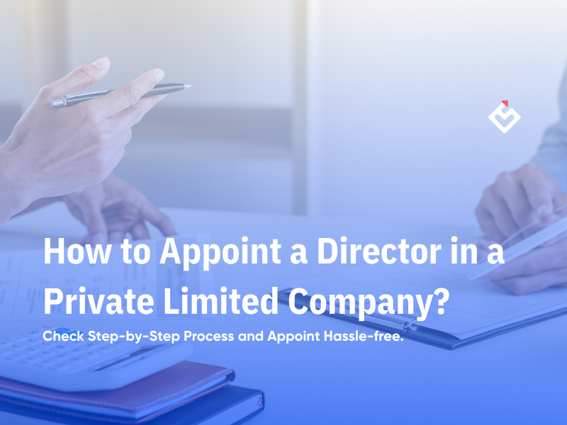 How to appoint a director in a company? Step-by-Step Guide