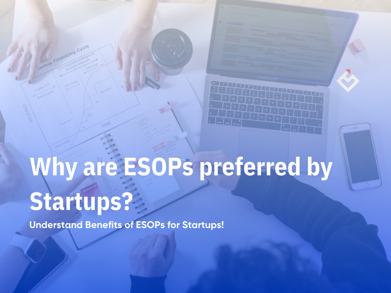 Why are ESOPs preferred by Startups?