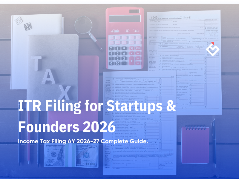 ITR Filing for Startups & Founders 2026 | AY 2026-27 Guide
