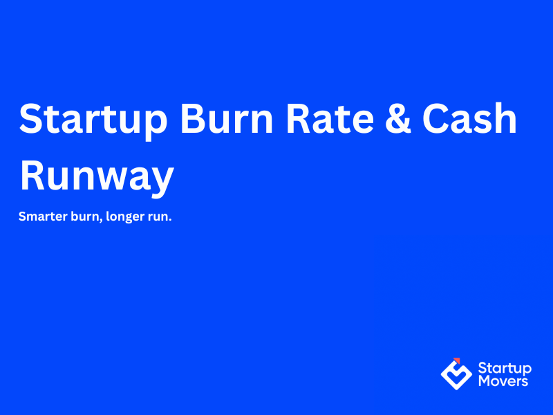 Startup Burn Rate and Cash Runway: What They Are and Why They Matter
