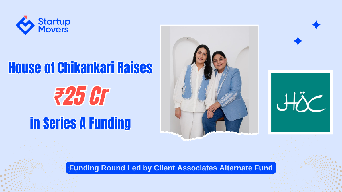 House of Chikankari Raises ₹25 Crore in Series A: Funding Round Led by CAAF